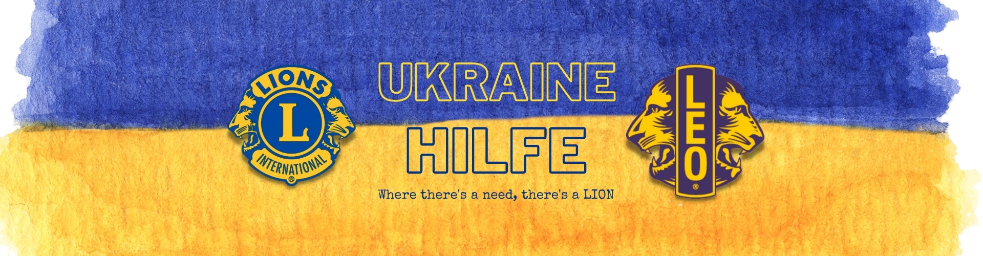 Hintergrund mit den Farben der Ukraine, Lions und Leo Logo, Schriftzug Ukraine Hilfe und Lions Motto